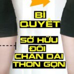 Bắp chân, bắp đùi to: Tham khảo món ăn và bài tập giúp đôi chân thon gọn hơn
