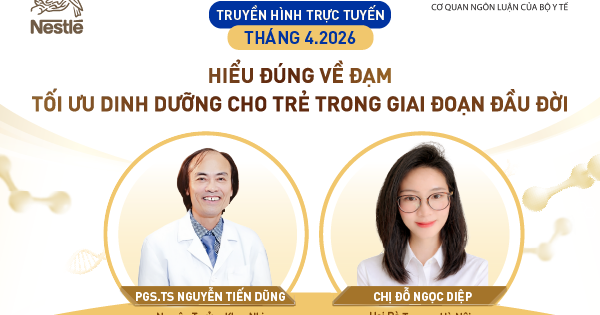 Toạ đàm trực tuyến “Hiểu đúng về đạm để tối ưu dinh dưỡng cho con trong giai đoạn đầu đời”