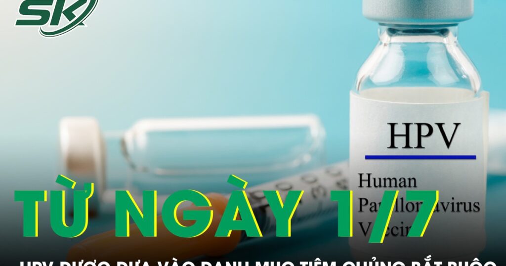 HPV chính thức được đưa vào danh mục tiêm chủng bắt buộc từ 1/7/2026