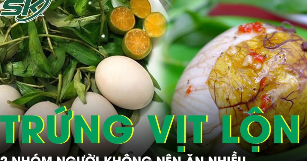 2 nhóm người không nên ăn nhiều trứng vịt lộn