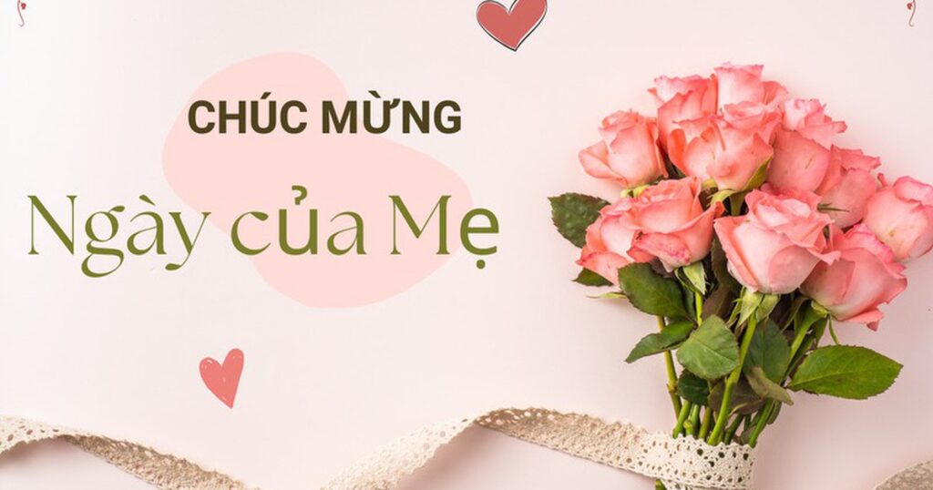 Ý nghĩa và nguồn gốc Ngày của Mẹ chính xác