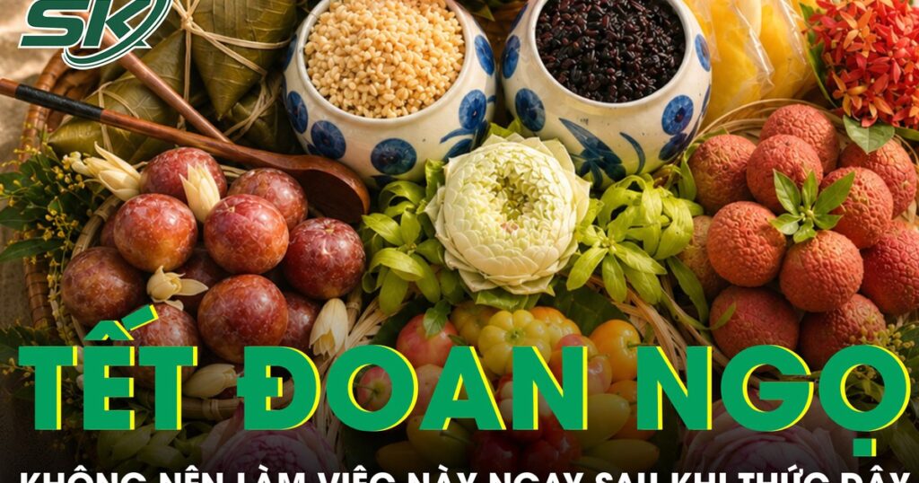 Tết Đoan Ngọ không nên làm việc này ngay sau khi thức dậy nếu không muốn rước bệnh vào người
