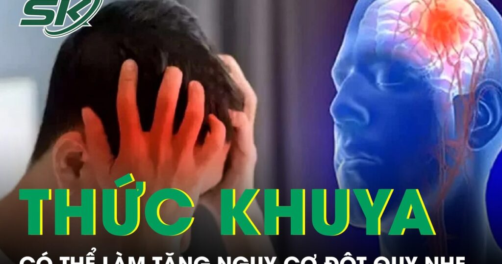 Thức khuya thường xuyên có thể làm tăng nguy cơ đột quỵ nhẹ ở người trẻ