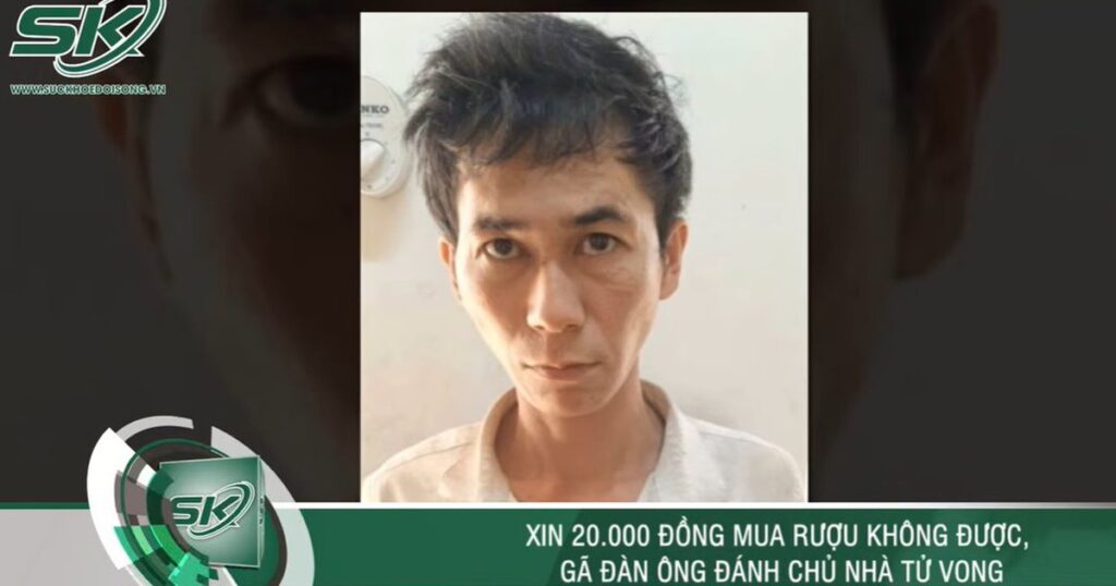 Sáng 31/5: Xin 20.000 đồng mua rượu không được, ‘ma men’ nổi điên đánh chủ nhà tử vong ở Đồng Nai