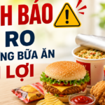 Ngày An toàn Thực phẩm Thế giới 7/6: Chuyên gia cảnh báo từ những bữa ăn tiện lợi