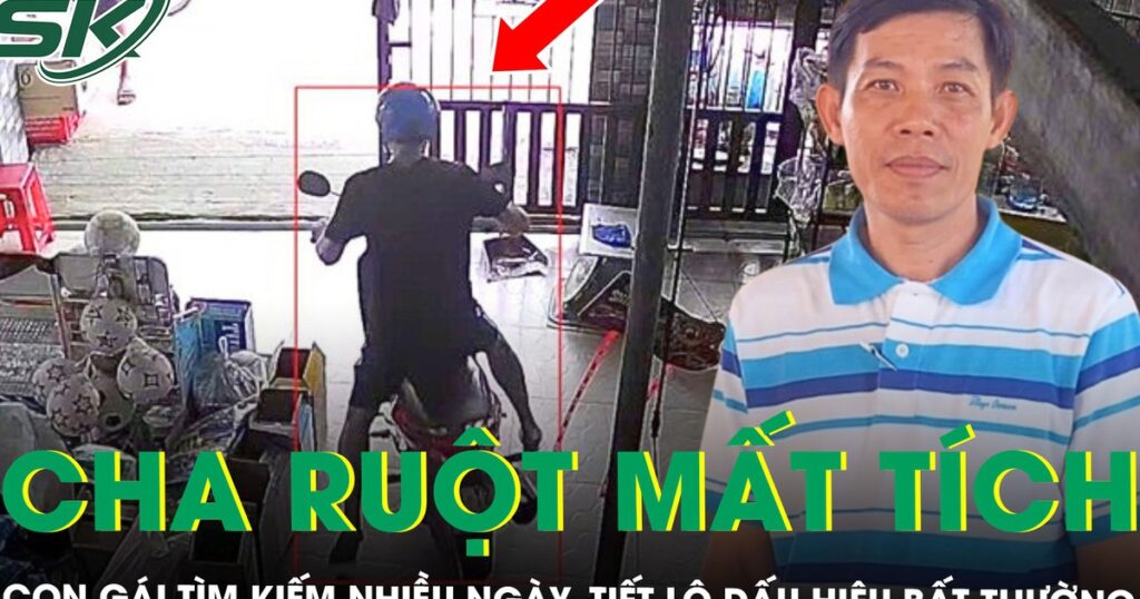 Người cha ở TP.HCM mất tích bí ẩn sau khi rời nhà từ sáng sớm, con gái tiết lộ dấu hiệu bất thường